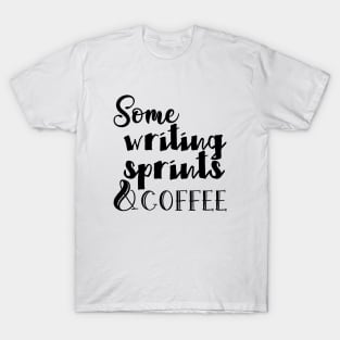 Some Writing Sprints & Coffee... Somewhat Motivational T-Shirt